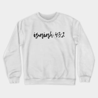 Isaiah 43:2 Crewneck Sweatshirt